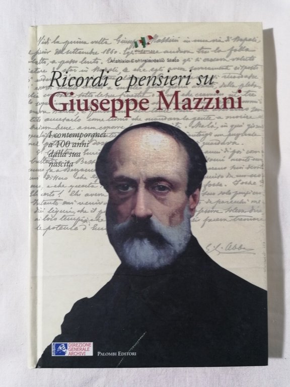 Ricordi e pensieri su Giuseppe Mazzini. I contemporanei a 100 …