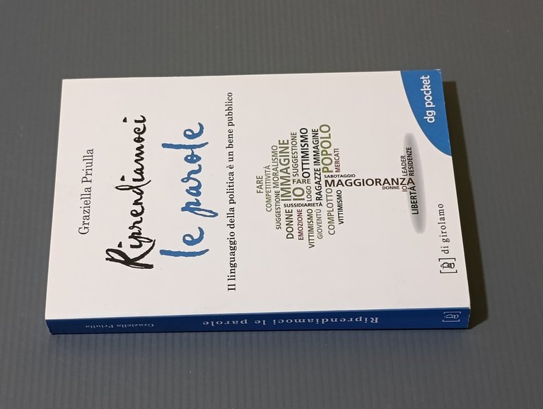 Riprendiamoci le parole. Il linguaggio della politica è un bene …