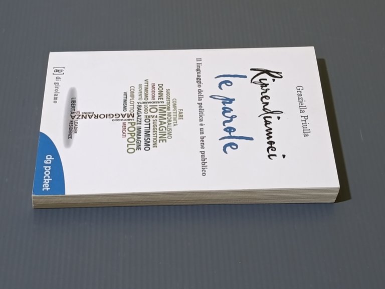 Riprendiamoci le parole. Il linguaggio della politica è un bene …