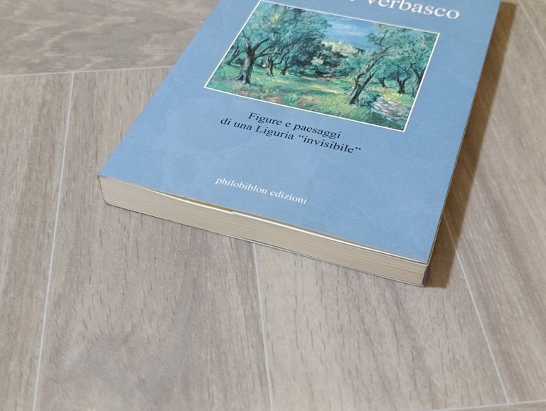 Ritorno a Verbasco. Figure e paesaggi di una Liguria «invisibile»