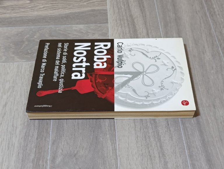 Roba nostra. Storia di soldi, politica, giustizia nel sistema del …