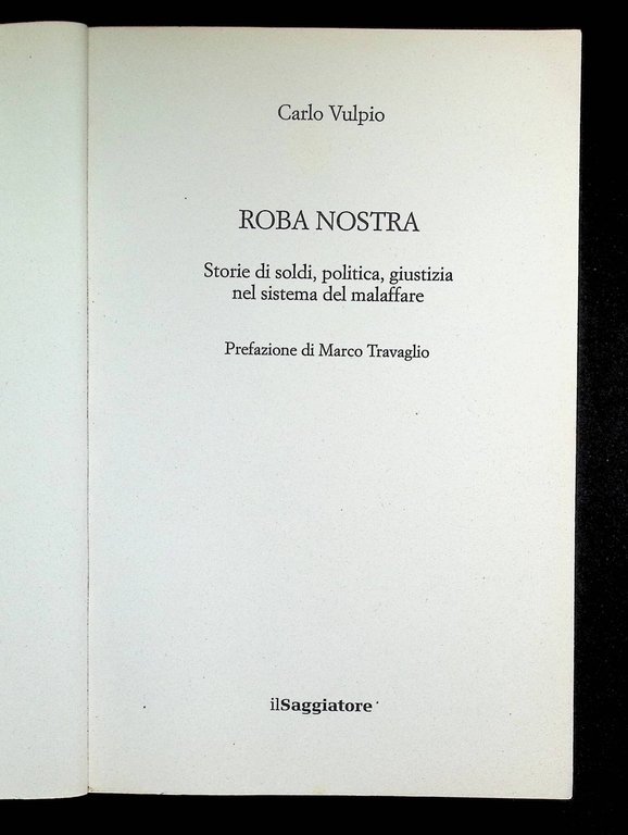 Roba nostra. Storia di soldi, politica, giustizia nel sistema del …