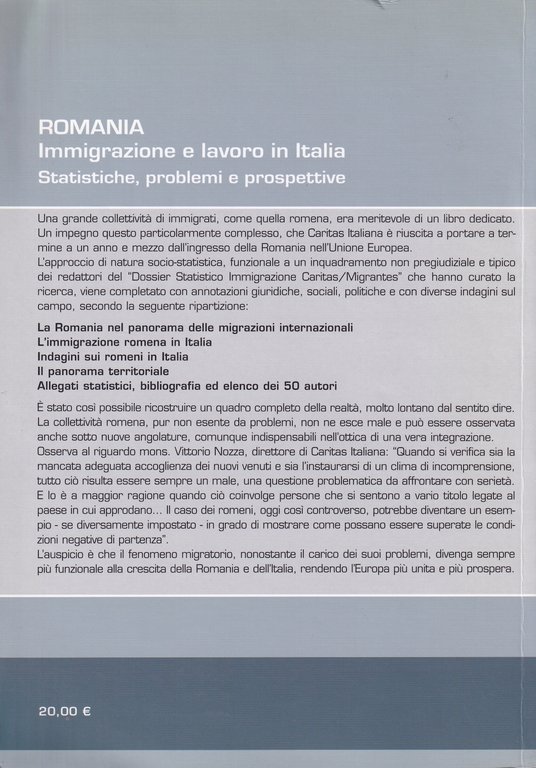Romania. Immigrazioni e lavoro in Italia. Statistiche, problemi e prospettive