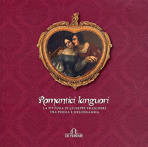 Romantici languori. La pittura di Giuseppe Frascheri tra poesia e … | Immagine principale