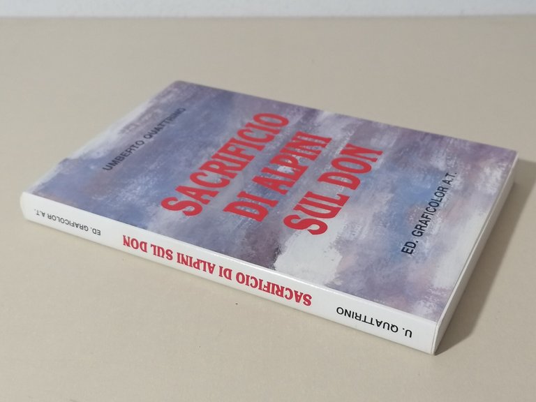 Sacrificio di Alpini sul Don Libro Umberto Quattrino Con Dedica …