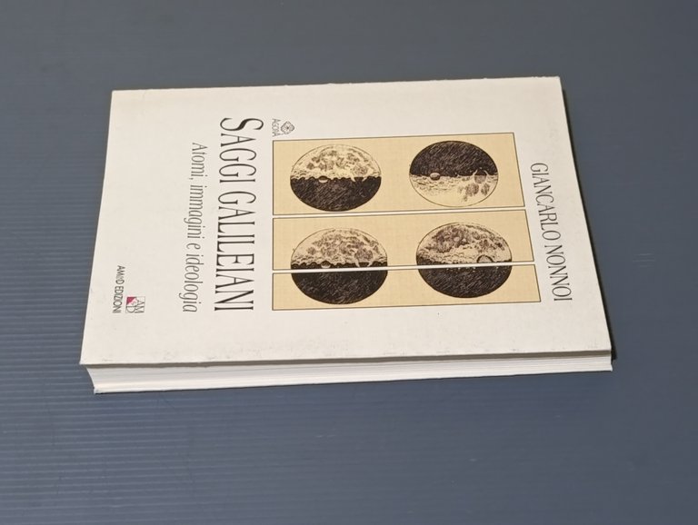 Saggi galileiani. Atomi, immagini e ideologia