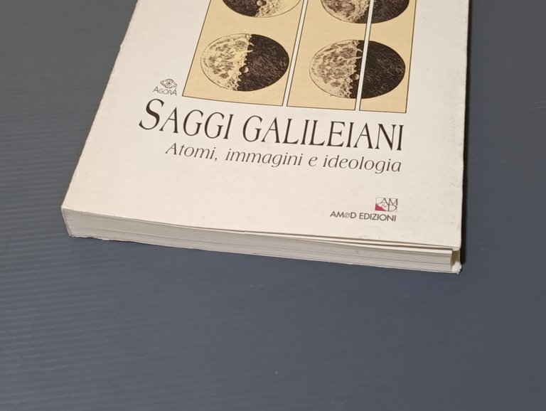 Saggi galileiani. Atomi, immagini e ideologia