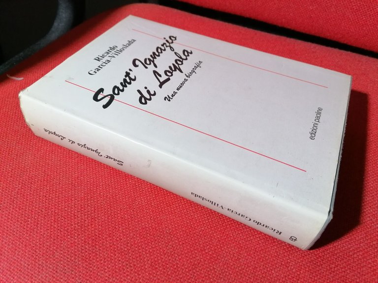 Sant'Ignazio di Loyola Libro biografia Ricardo Garcia Villoslada Edizioni Paolin