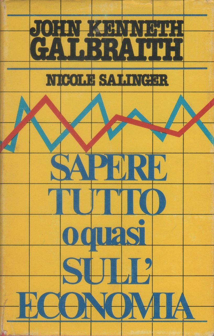 Sapere tutto o quasi sull'economia - John Kenneth Galbraith, Nicole … | Immagine principale