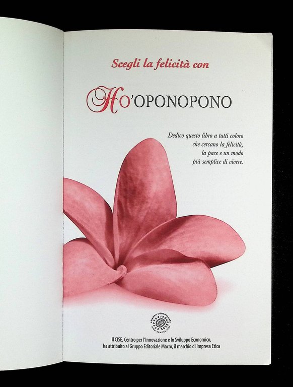 Scegli la felicità con Ho'oponopono. Dimenticare il passato, godersi il …