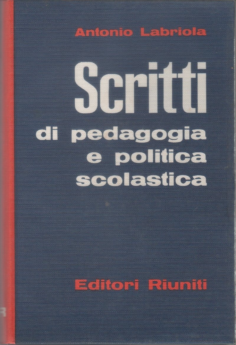 Scritti di pedagogia e politica scolastica - Antonio Labriola | Immagine principale