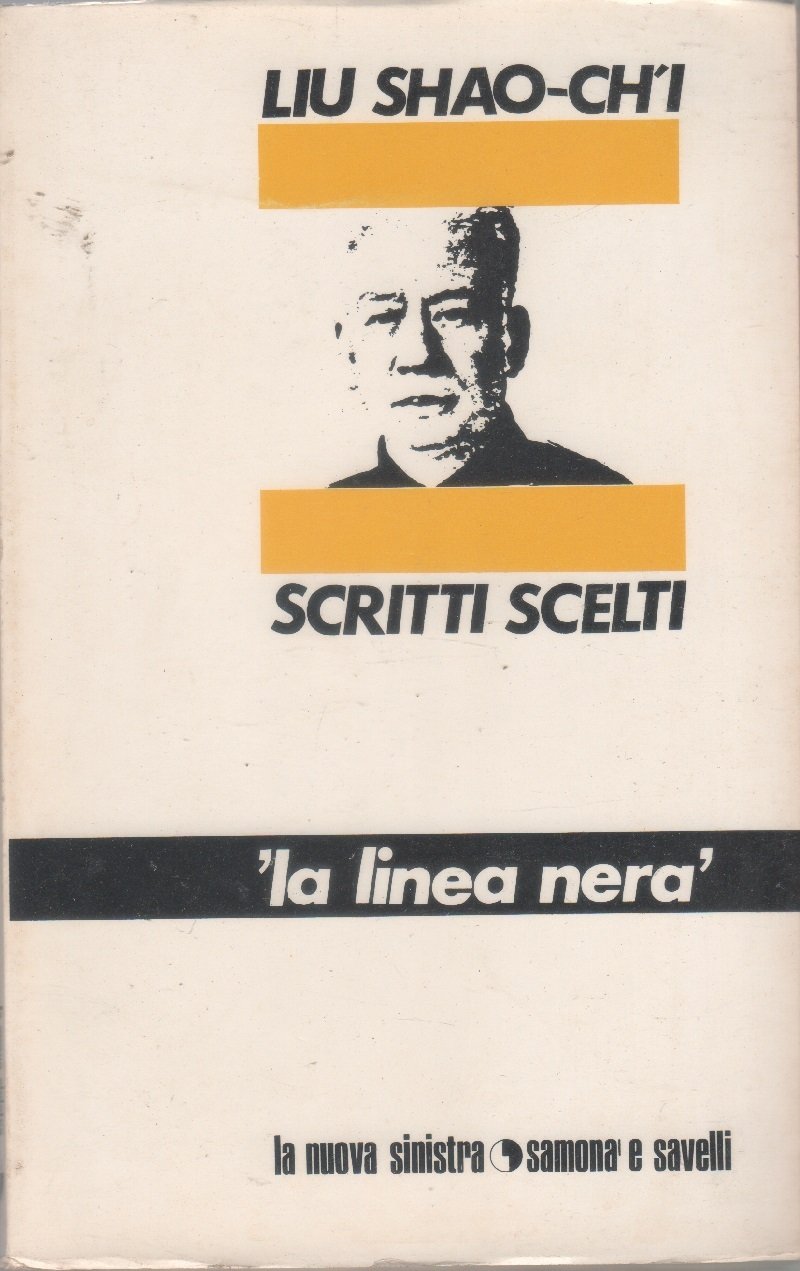 Scritti scelti. La linea nera - Liu Shao-Ch'i | Immagine principale