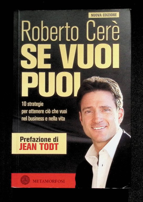 Se vuoi puoi. 10 strategie per ottenere ciò che vuoi …