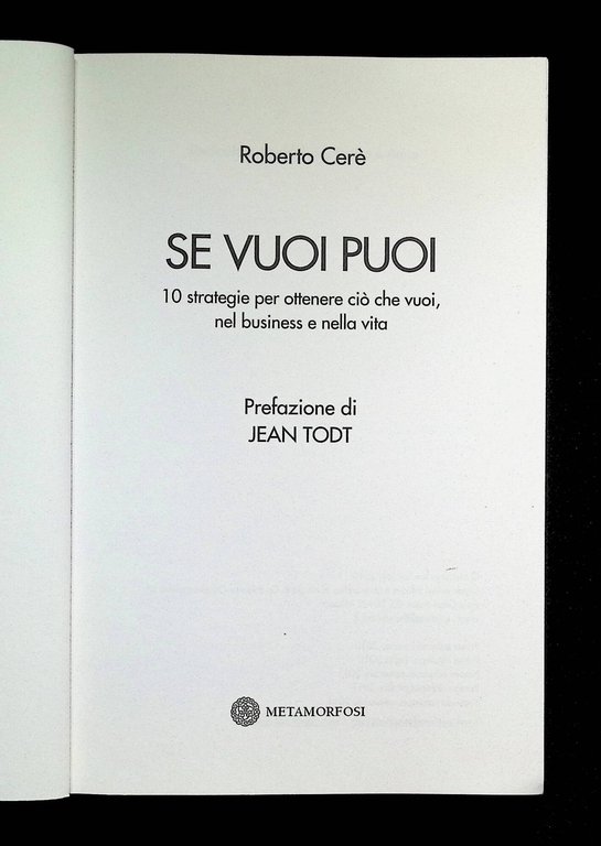 Se vuoi puoi. 10 strategie per ottenere ciò che vuoi …