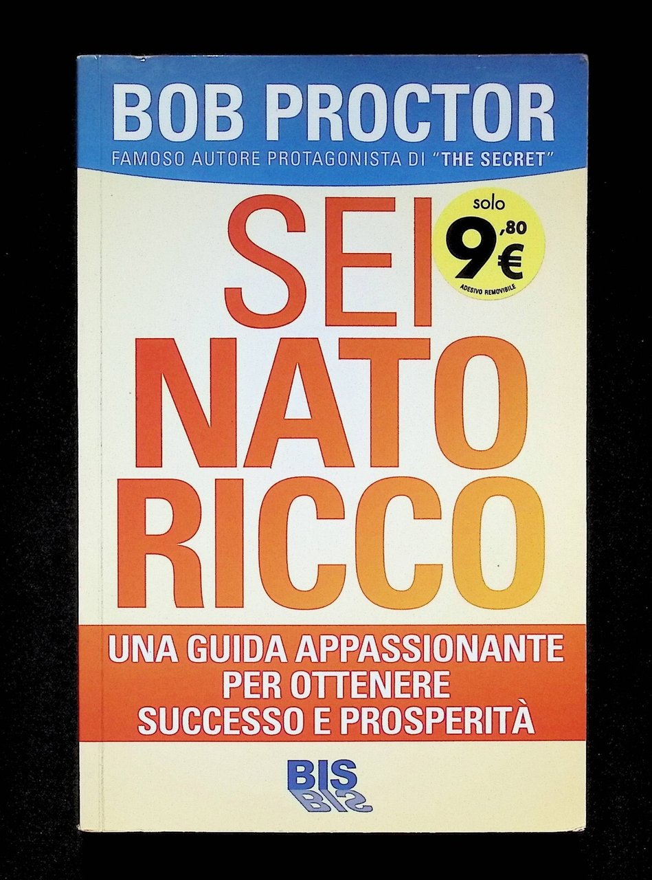 Sei Nato Ricco Libro Bob Proctor Prima Edizione BIS 2013 …