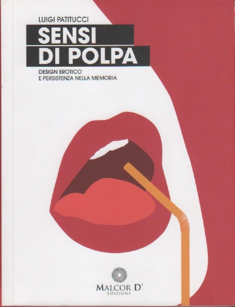 Sensi di polpa. Design erotico e persistenza nella memoria - … | Immagine principale