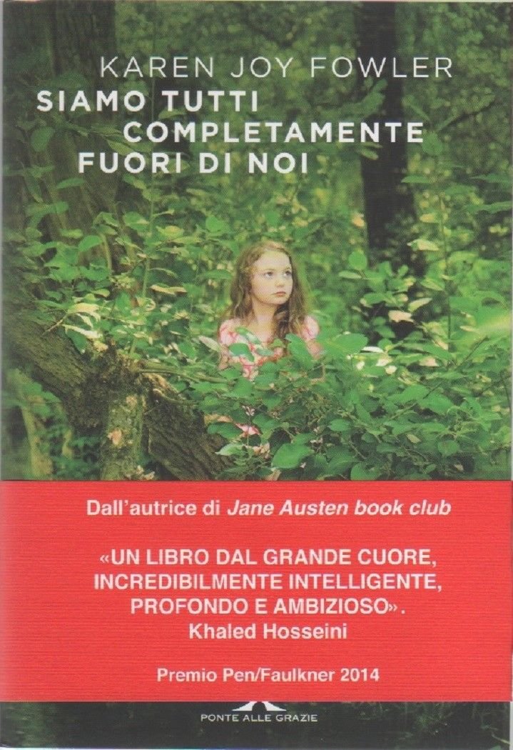 Siamo tutti completamente fuori di noi - Karen Joy Fowler | Immagine principale