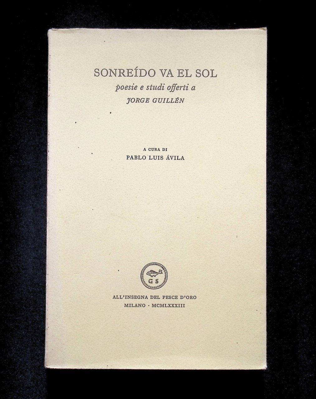 Sonreido Va El Sol Poesie Studi Jorge Guillén Pablo Luis …