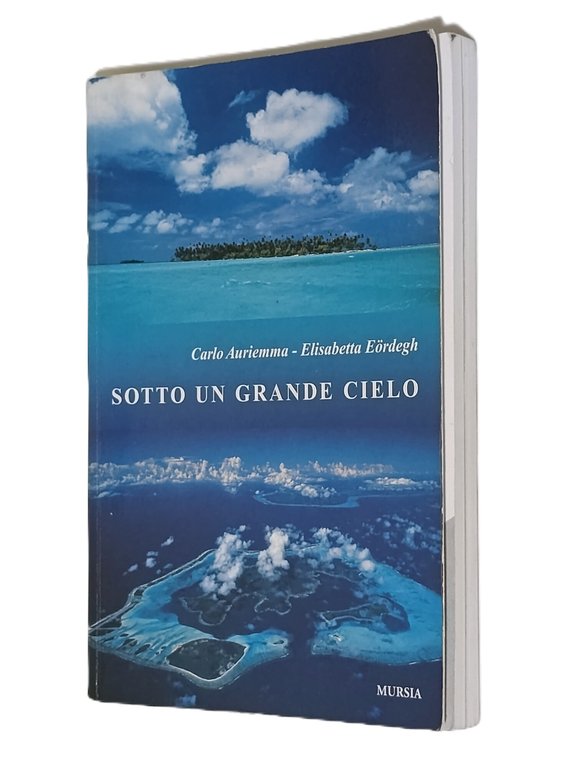 Sotto un grande cielo. Mille giorni di mare, di avventura …