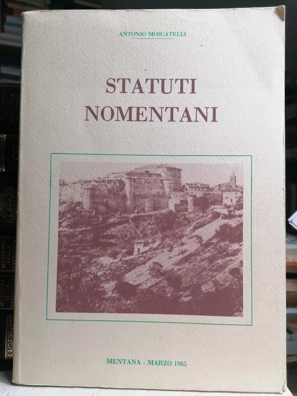 Statuti Nomentani Libro Antonio Moscatelli Storia Di Mentana Camillo Orsini …
