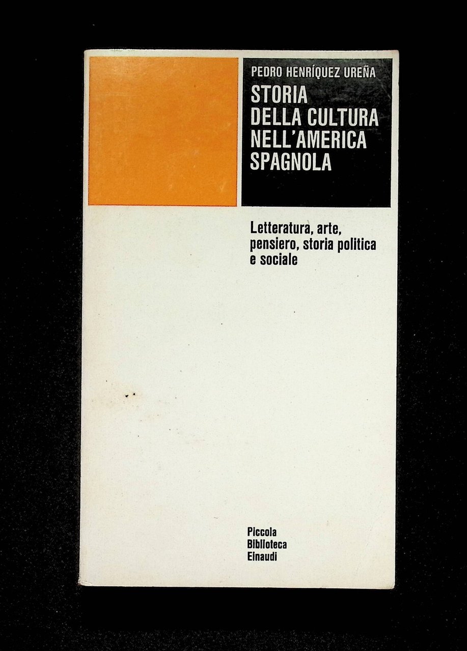 Storia della Cultura nell'America Spagnola Libro Henriquez Urena Einaudi 2^ …