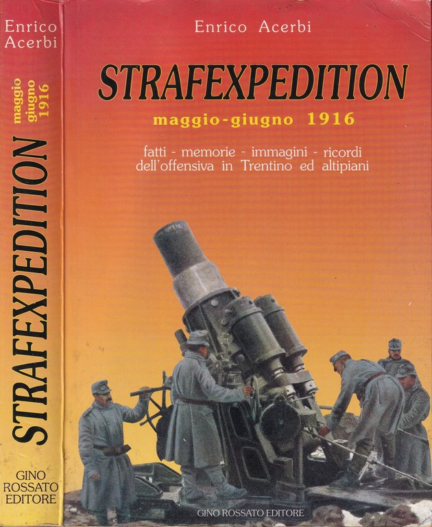 Strafexpedition Maggio-Giugno 1916. Fatti, Memorie, Immagini, Ricordi dell'offensiva in Trentino … | Immagine Gallery 1