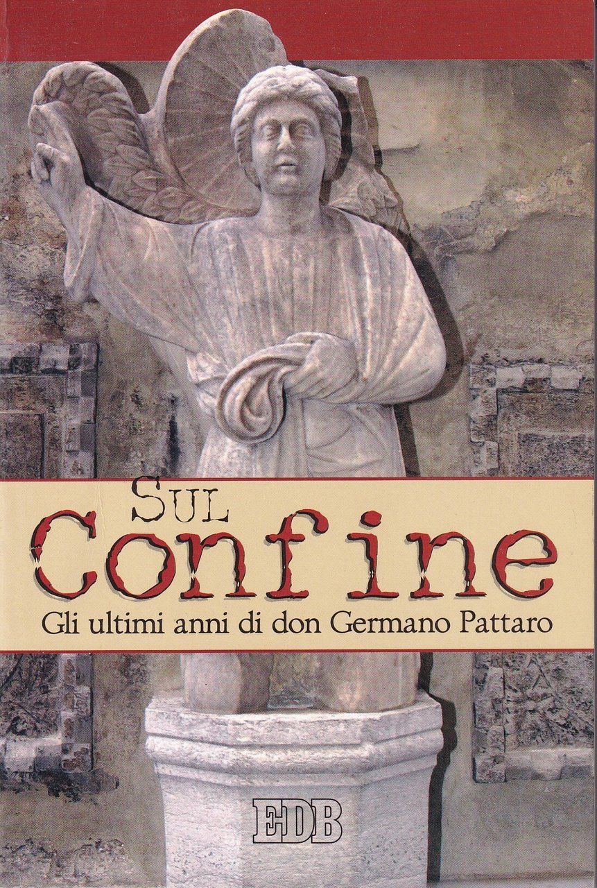 Sul confine. Gli ultimi anni di don Germano Pattaro | Immagine principale