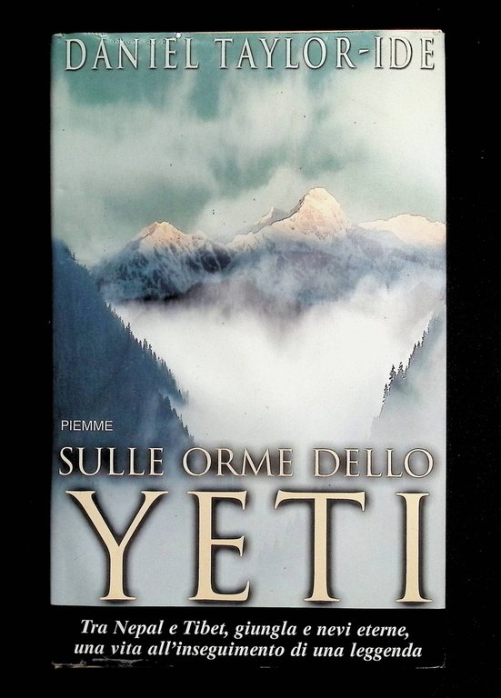 Sulle orme dello Yeti. Tra Nepal e Tibet, giungla e …