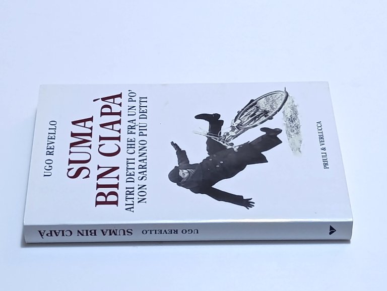 Suma bin ciapà. Altri detti che fra un po' non …