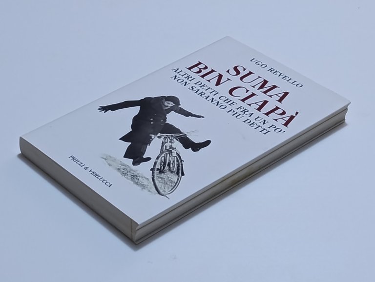 Suma bin ciapà. Altri detti che fra un po' non …