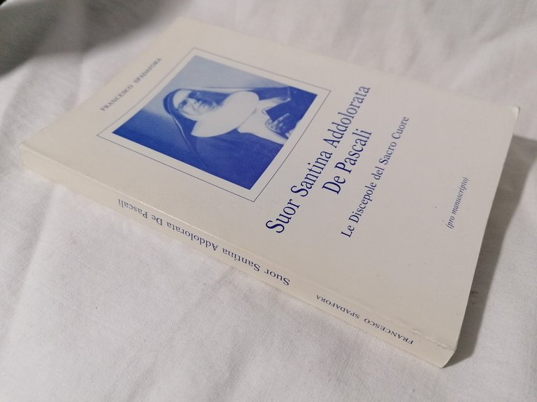 Suor Santina Addolorata De Pascali - Spadafora Francesco Libro Sacro …