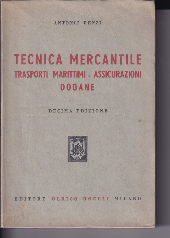 Tecnica mercantile. Trasporti marittimi - assicurazioni - dogane