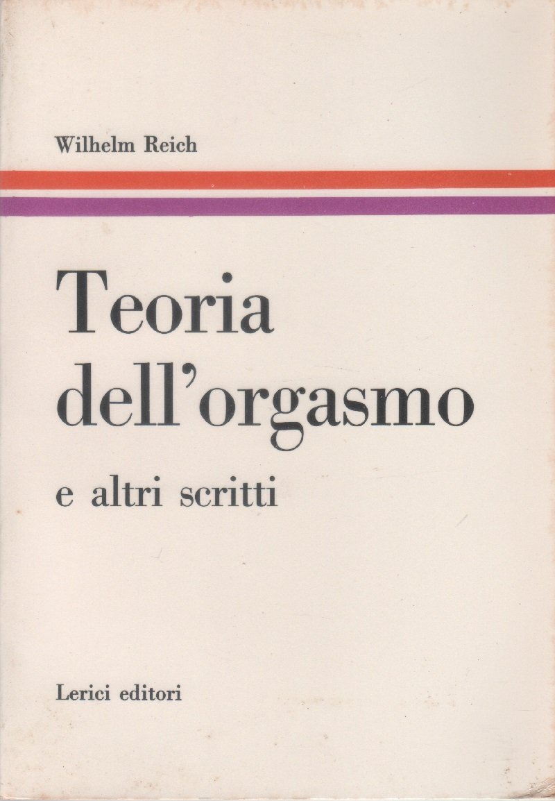 Teoria dell'orgasmo e altri scritti - Wilhelm Reich | Immagine principale