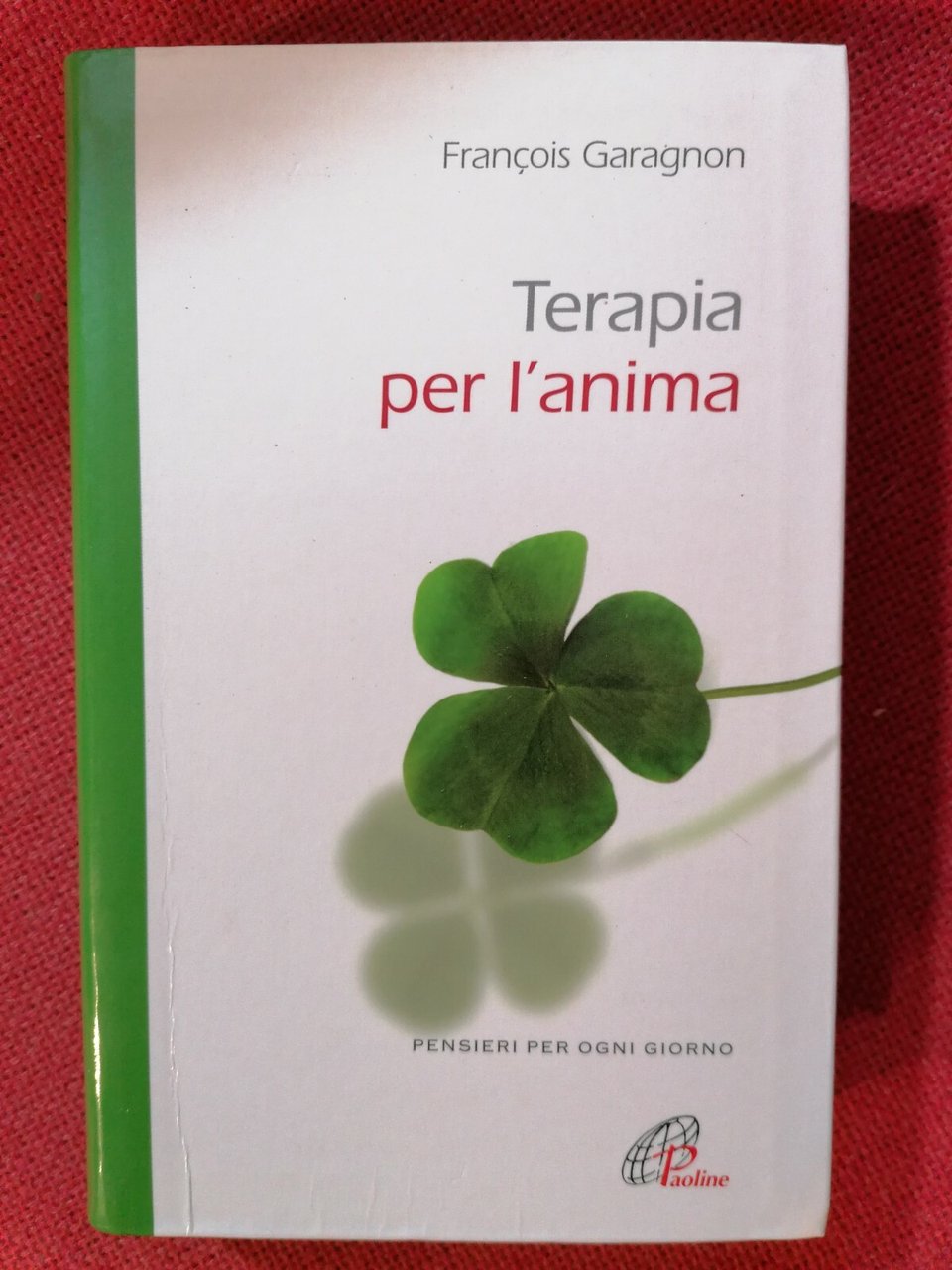 Terapia per l'anima. Pensieri per ogni giorno - Libro Garagnon …