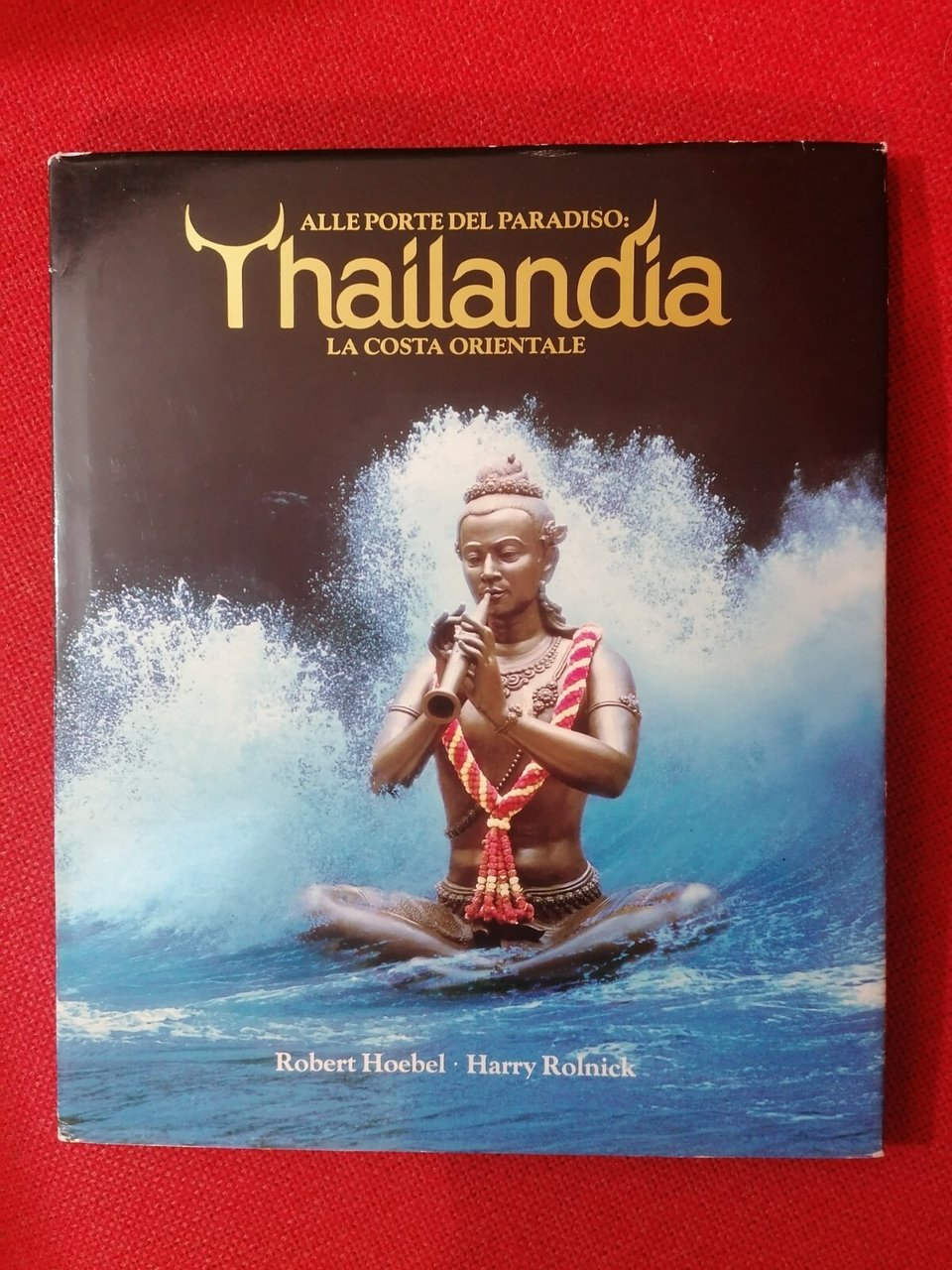 Thailandia alle porte del paradiso - Robert Hoebel / Harry …