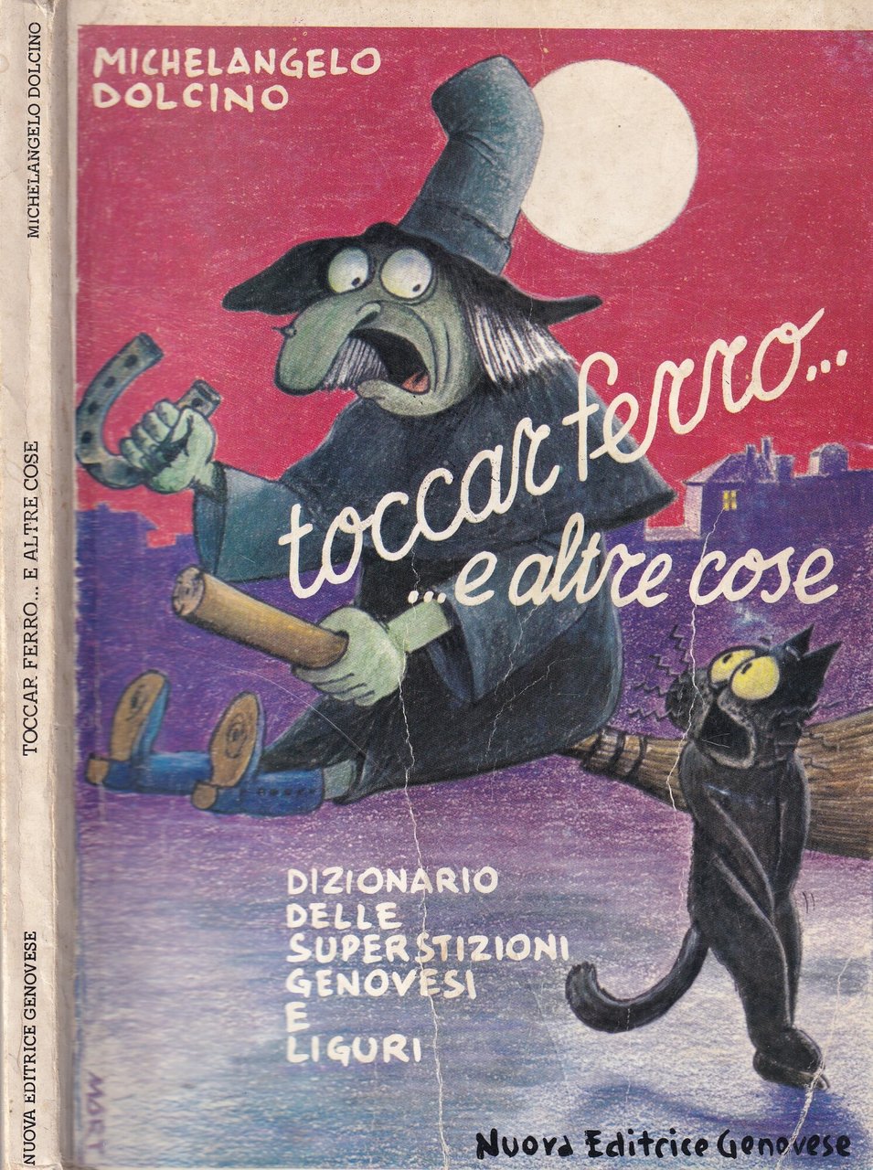 Toccar ferro...e altre cose. Dizionario delle superstizioni genovesi e liguri