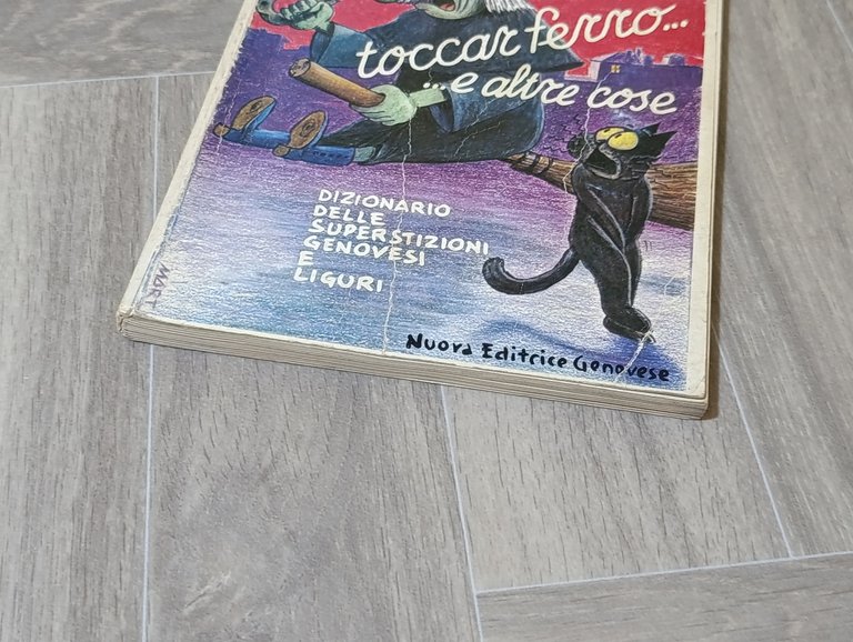 Toccar ferro...e altre cose. Dizionario delle superstizioni genovesi e liguri