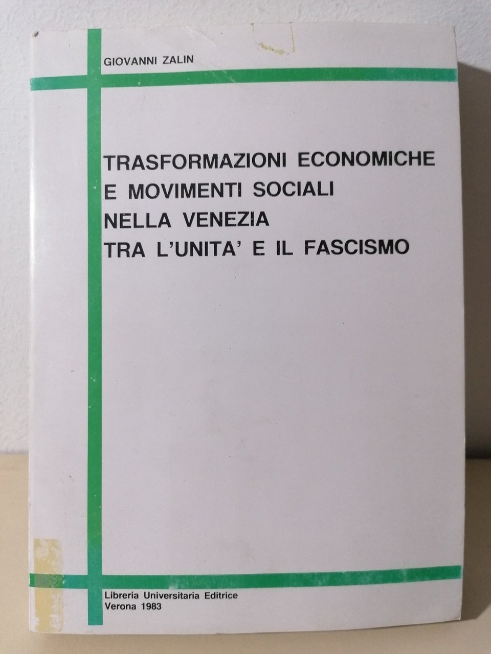 Trasformazioni Economiche Movimenti Sociali Nella Venezia Tra Unità E Fascismo
