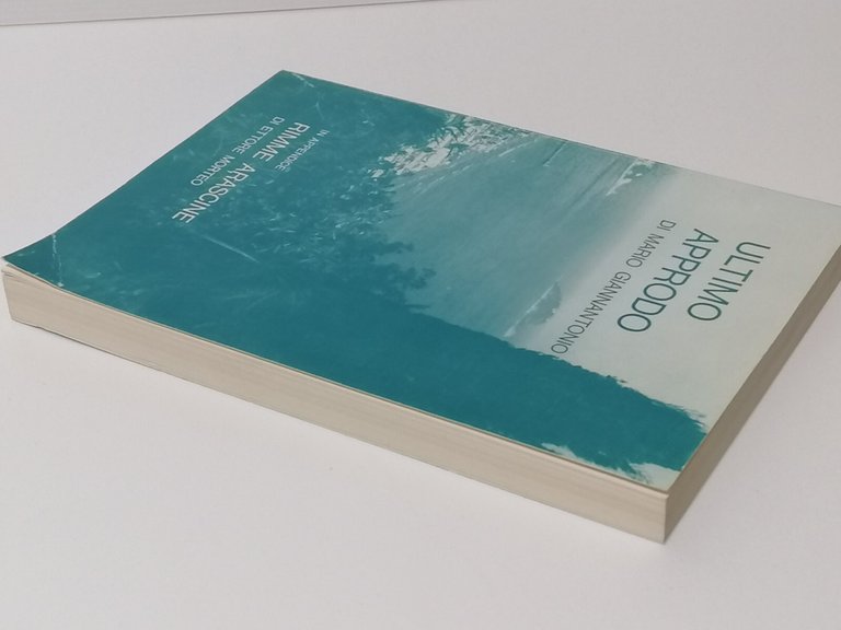 Ultimo Approdo / Rime Arascine Libro Giannantonio Morteo Poesie Dialetto …