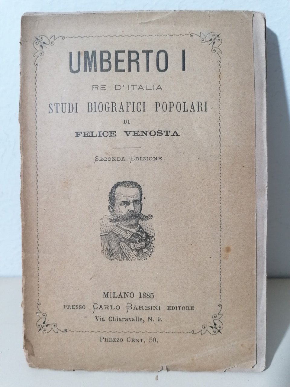 Umberto I Re D'Italia Libro Venosta Studi Biografici Popolari Barbini …
