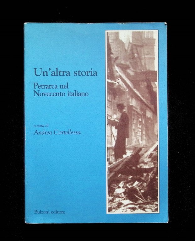 Un'Altra Storia Petrarca Nel Novecento Italiano Cortellessa Bulzoni Convegno | Immagine Gallery 1