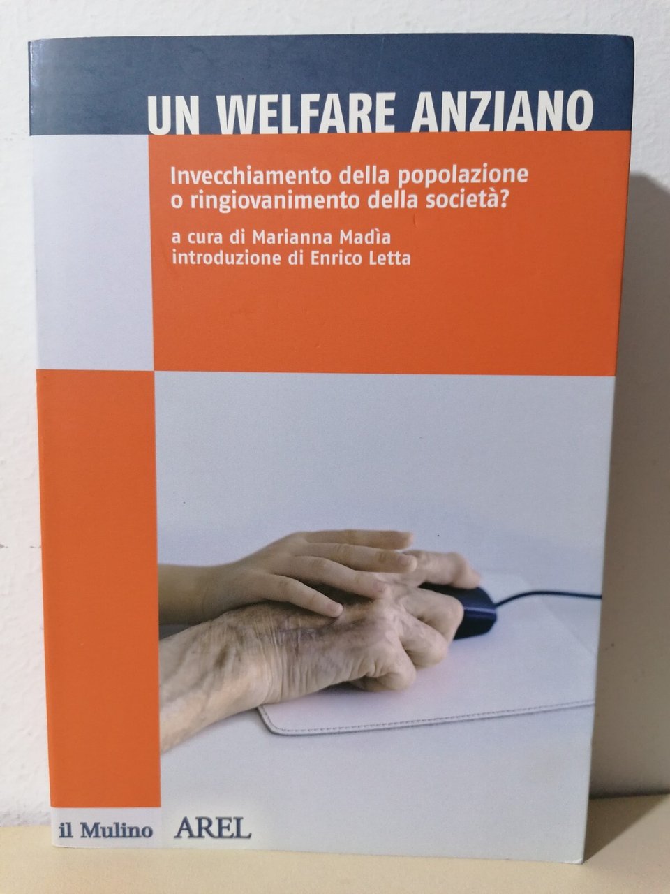 Un Welfare Anziano Invecchiamento Della Popolazione Libro Madia Letta Il …