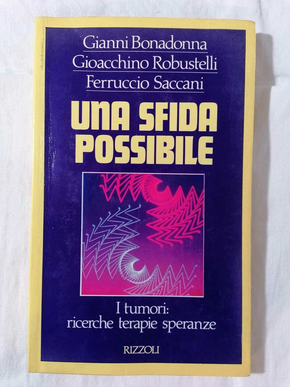 Una sfida possibile. I tumori: ricerche, terapie, speranze