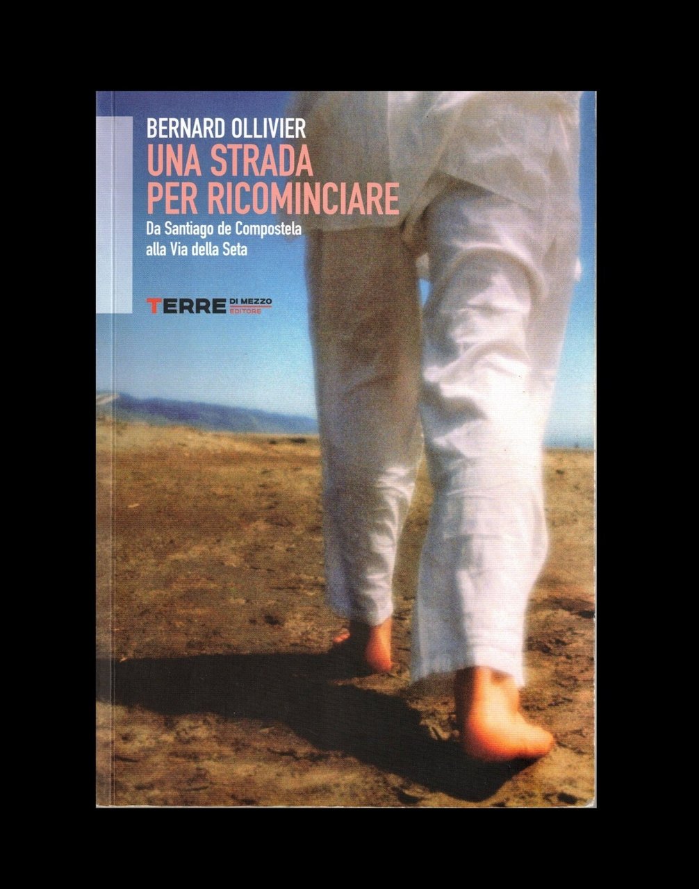 Una Strada per ricominciare Santiago de Compostela Libro Ollivier 9788861891456