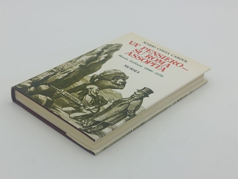 Va' pensiero... Su Roma assopita. Storia italiana 1866-1876 | Immagine Gallery 4