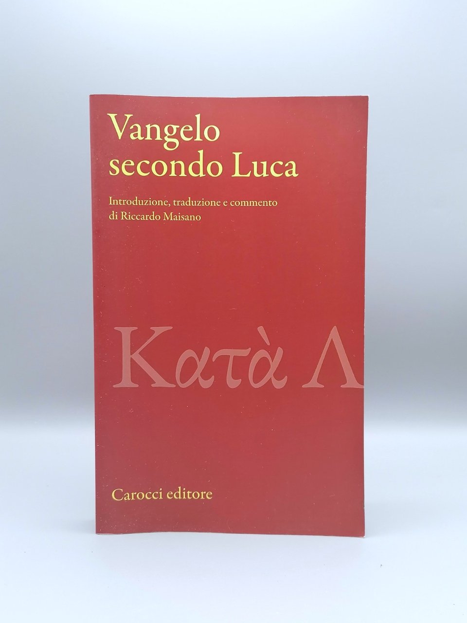 Vangelo Secondo Luca Testo Greco a Fronte Commento Maisano Carocci …