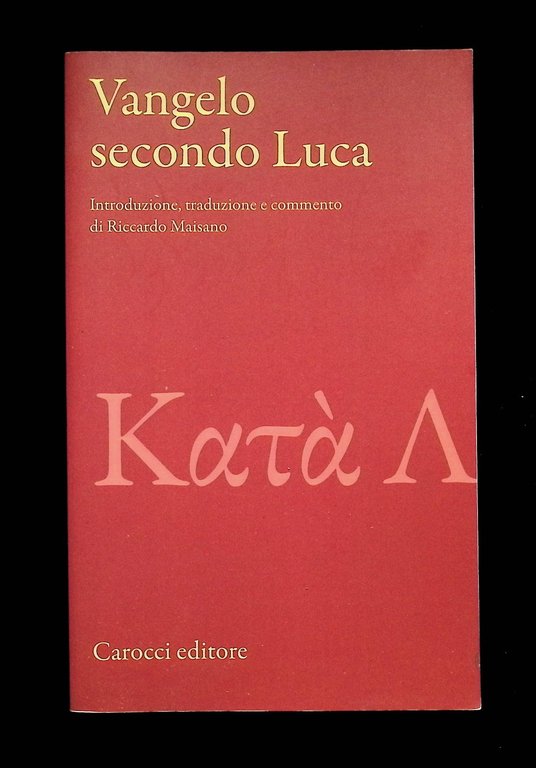 Vangelo Secondo Luca Testo Greco a Fronte Commento Maisano Carocci …