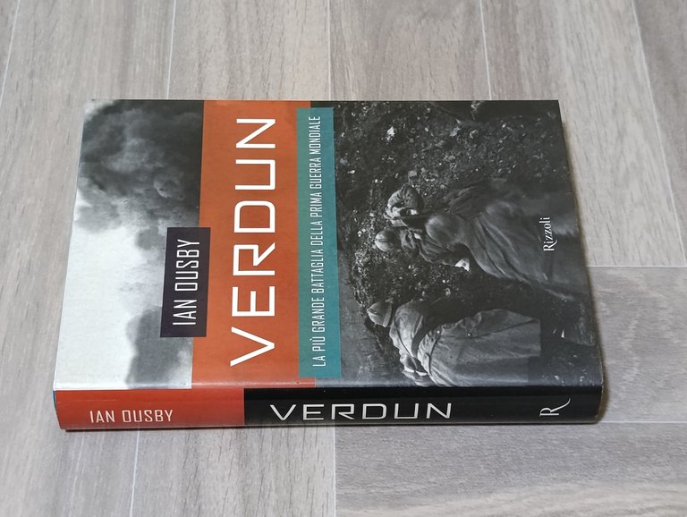 Verdun. La Più Grande Battaglia Della Prima Guerra Mondiale