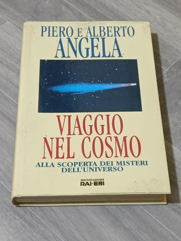 Viaggio nel cosmo. Alla scoperta dei misteri dell'universo