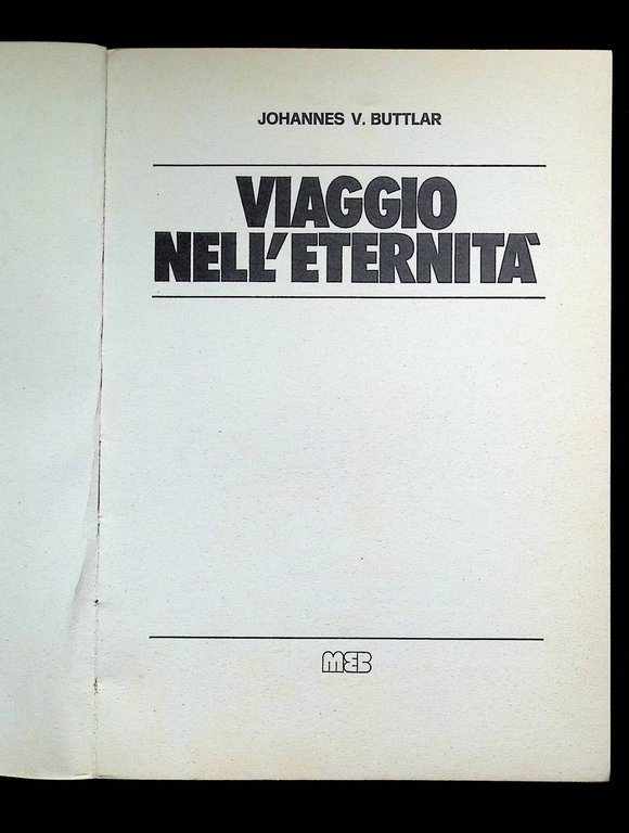 Viaggio nell'Eternità. L'uomo a mille dimensioni / proiezioni oltre l'infinito …